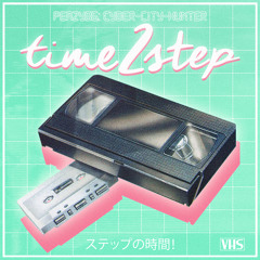 peazy86サイバーハンター - time 2 step ステップの時間！
