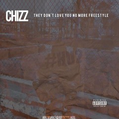 PnB Chizz - They Don't Love You No More