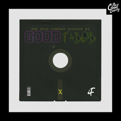 ILL FADED x IPOD AMMO - The Good Company Mixtape #4