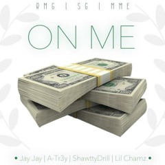 Jay Jay - | On Me | Ft. A-Tr3y, ShawttyDrill, & Lil Chamz