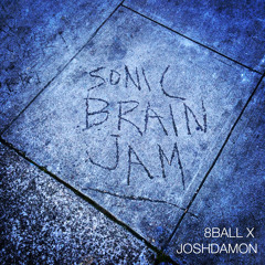8ball x Josh Damon - Sonic Brain Jam