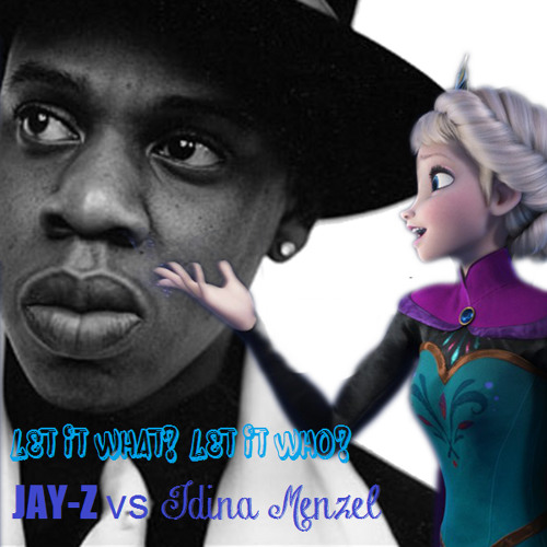 Let It What? Let It Who? (JAY-Z vs Idina Menzel)