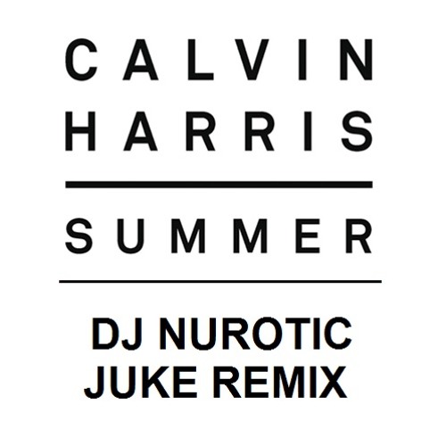 Summer (DJ Nurotic Juke Remix)