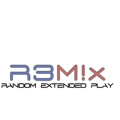 RANDOM Extended Play BY R3M!x (All Tracks Album)