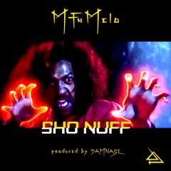 MFn Melo - Sho Nuff (Prod. By Damnage)