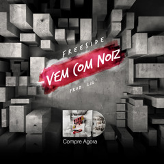 2 - Freeside - Vem Com Noiz (Prod. Lil)