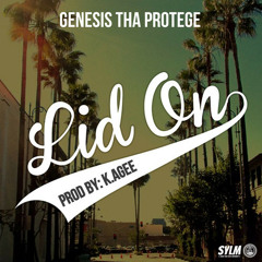 Genesis Tha Protege - Lid On (Prod. By K.Agee)