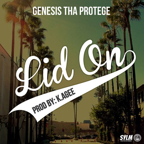 Genesis Tha Protege - Lid On (Prod. By K.Agee)