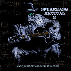 SPEAKEASY REVIVAL 2 - another moody grooves production