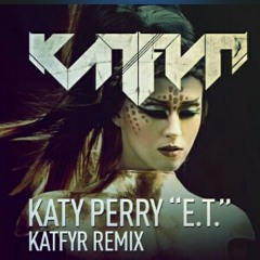 Katy Perry - E.T. (KATFYR Dubstep Remix) FREE DOWNLOAD.mp3
