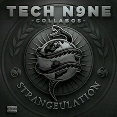 Tech Nine Strangeulation Cypher - ces cru, steve stone, murs, wrekonize, bernz, kutt calhoun, prozak amd krizz kaliko