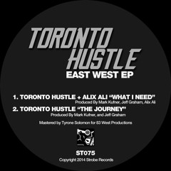 What I Need (Snippet) Toronto Hustle + Alix Ali - East West E.P - STROBE 075