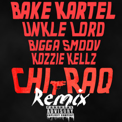 Bake Kartel -  Chiraq Remix ( Town ) Ft Unkle Lord , Bigga Smoov , Kozzie Kellz