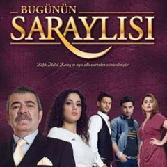 01- Bugünün Saraylısı Dizi Müzikleri- Jenerik (Tam version)