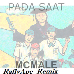 McMale - Pada Saat (RaflyApe Remix)
