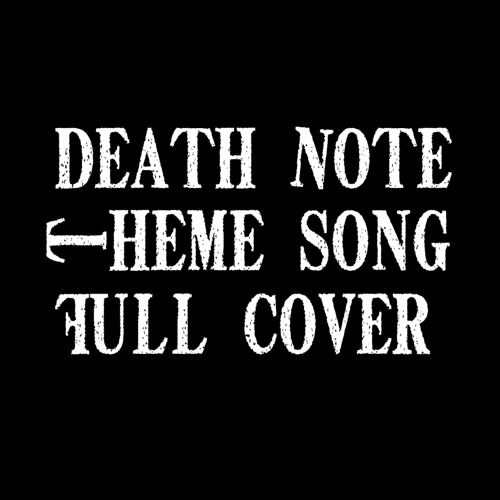 Listen To Death Note Theme Song Full Cover デスノート主題歌フルカバー By Hugoc4 In Hugoc4 S Covers Playlist Online For Free On Soundcloud