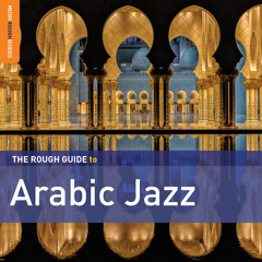 Hijaz: Chemsi (taken from the album The Rough Guide To Arabic Jazz)
