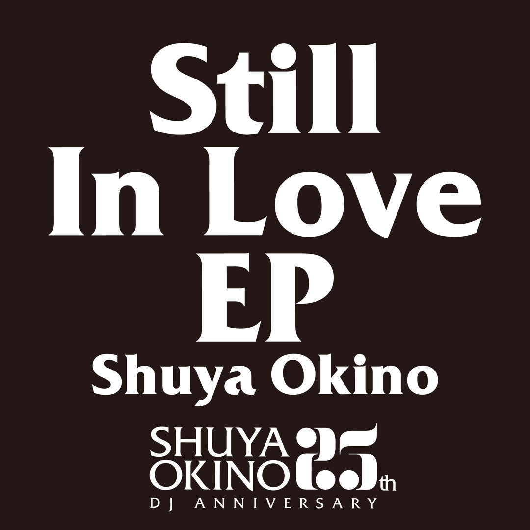 Shuya Okino/Still In Love EP,ESP041,沖野修也 Stream Shuya Okino | Listen to Still In Love EP / Shuya