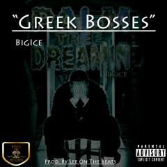 Greek Bosses By BigIce (Prod. By Lee On The Beats)