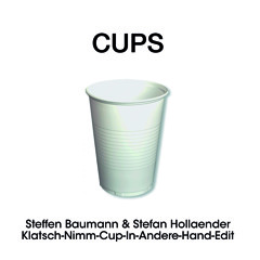 Cups (Steffen Baumann & Stefan Hollaender Edit)