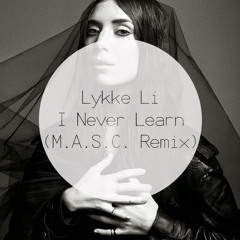Lykke Li - I Never Learn (M.A.S.C. Remix)