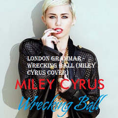 London Grammar - Wrecking Ball (Miley Cyrus Cover)