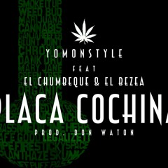 YomonStyle - Placa Cochina feat. El Chumbeque & El Bezea