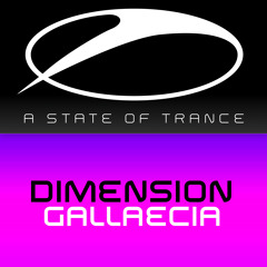 OUT NOW! Dimension - Gallaecia [A State Of Trance] #ASOT663 (x2)