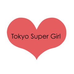Tokyo Super Girl (RoughMix)