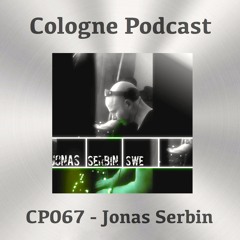 Cologne Podcast 067 with Jonas Serbin (Stockholm, Sweden)