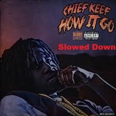 Chief Keef - How It Go Slowed Down