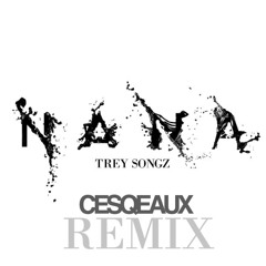 Trey Songz - Na Na (Cesqeaux Remix)