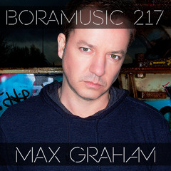 BoraMusic  217 > Max Graham