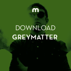 Download: Greymatter 'Mission Creep'