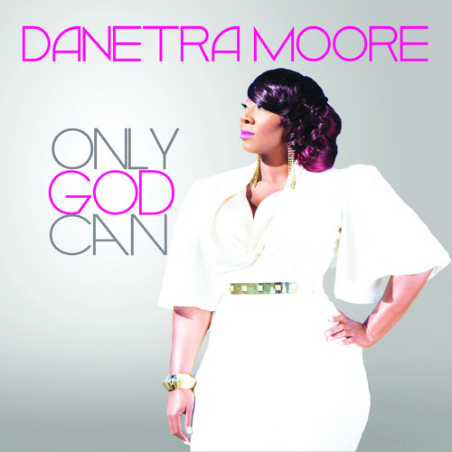 only-god-can-danetra-moore