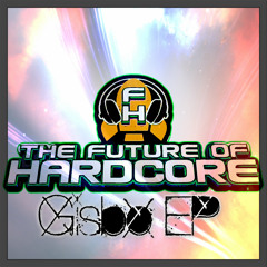 The Future Of Hardcore Gisbo EP ******0UT NOW!!!