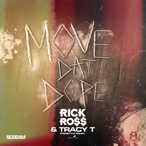 DJ Scream Presents: Rick Ross x Tracy T - Move That Dope by DJLilKeem