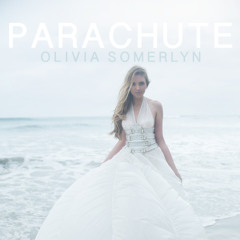 Parachute - Olivia Somerlyn