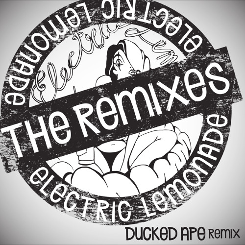 Electric Lemonade (Ducked Ape Remix)