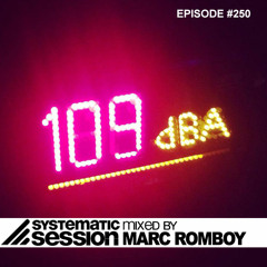 Systematic Session Episode #250 (Mixed by Marc Romboy)