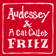 Audessey & aCatCalledFRITZ