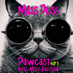 Miss Puss Pawcast #1 Feat. Miss Faction