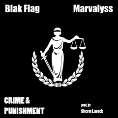 Crime & Punishment feaBlak Flag & Marvalyss