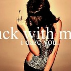 F#ck With Me