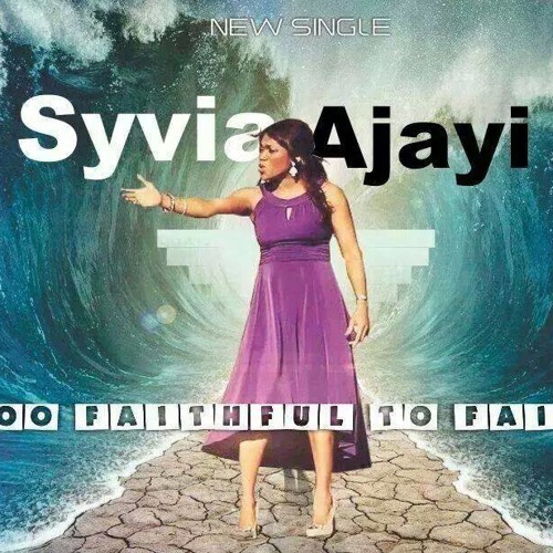 Too Faithful To Fail By Syvia Ajayi produced by Alexander Victor