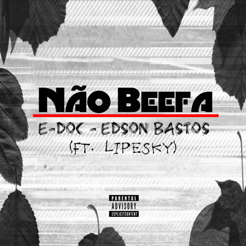 Não Beefa (E-Doc & Edson Bastos Ft. Lipesky)
