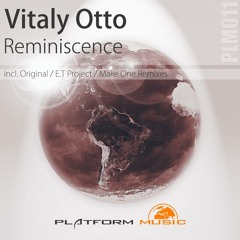 Vitaly Otto - Reminiscence (E.T Project Remix) [Platform Music]