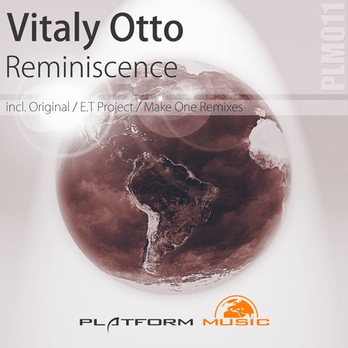 Vitaly Otto - Reminiscence (E.T Project Remix) [Platform Music]