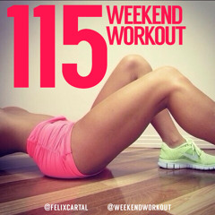 Weekend Workout: Episode 115