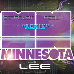 MINNESOTA - STARDUST REDUX [LEE TURLEY REMIX]